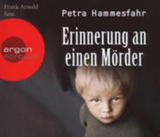 Frank Arnold – Erinnerung an einen Mörder (Gekürzte Lesung)