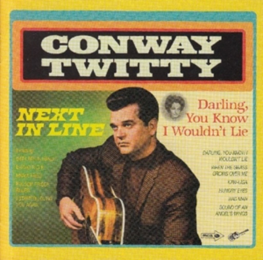 Conway Twitty – Next In Line/Darling You Know I Wouldn't Lie