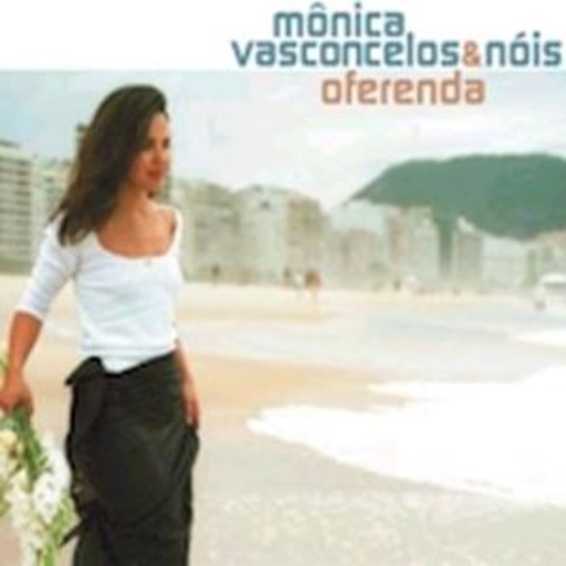 Monica Vasconcelos & Nois – Oferenda