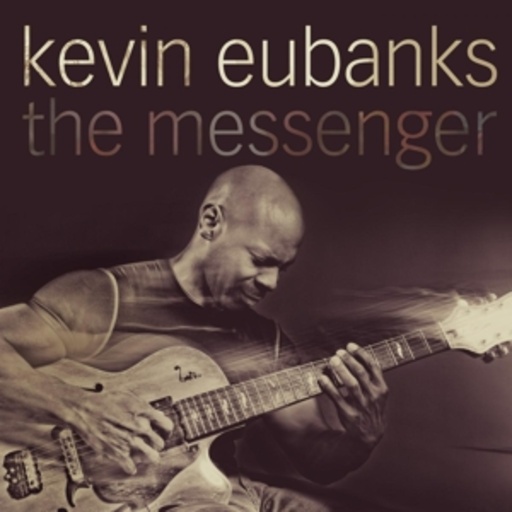 Kevin Eubanks – The Messenger