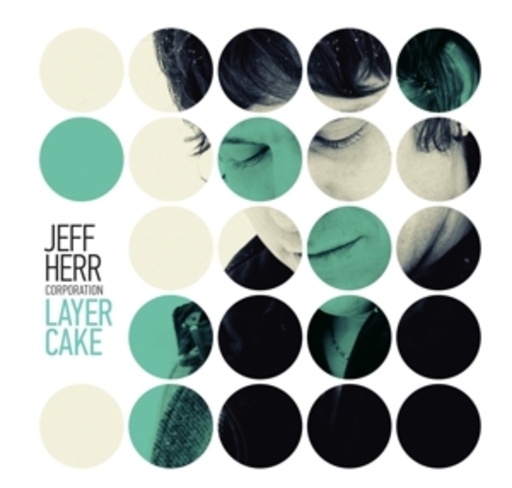 Jeff Herr – Layer Cake