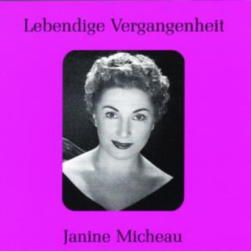 Janine Micheau – Lebendige Vergangenheit