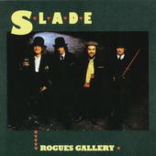 Slade – Rouges Gallery