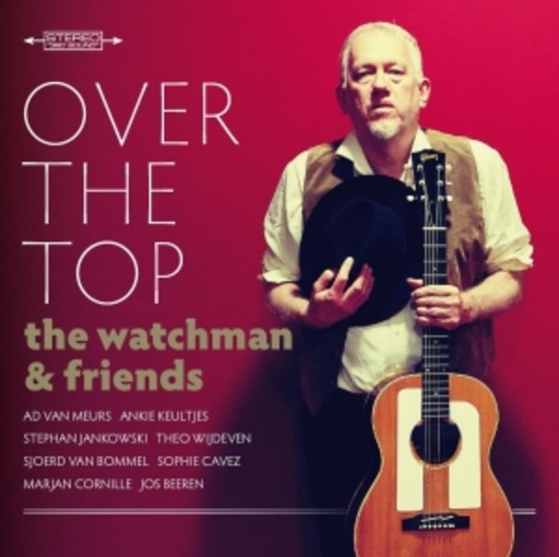 The Watchman & Friends – Over The Top