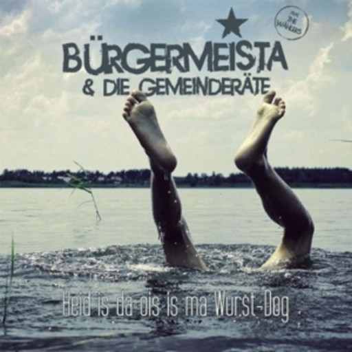 Bürgermeista – Heid is da ois is ma wurst Dog (Radio Edit)