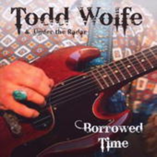 Todd Wolfe – Borrowed Time