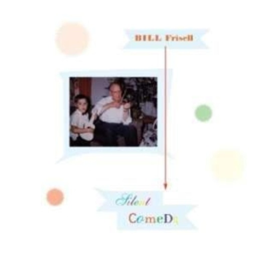 Bill Frisell – Silent Comedy