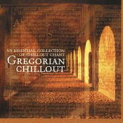 Diverse – Gregorian Chillout - An Essential Collection Of Chillout Chant