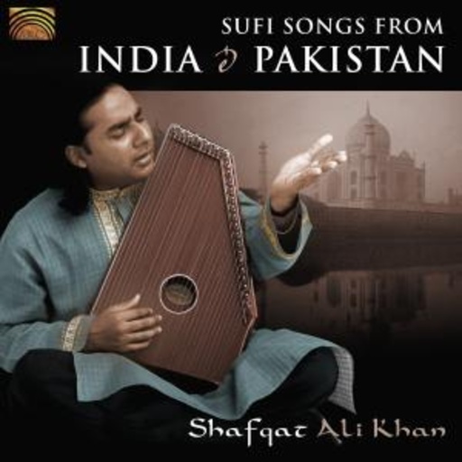 Shafqat Ali Khan – Sufi Songs From India & Pakistan
