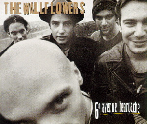 The Wallflowers – 6th Avenue Heatache