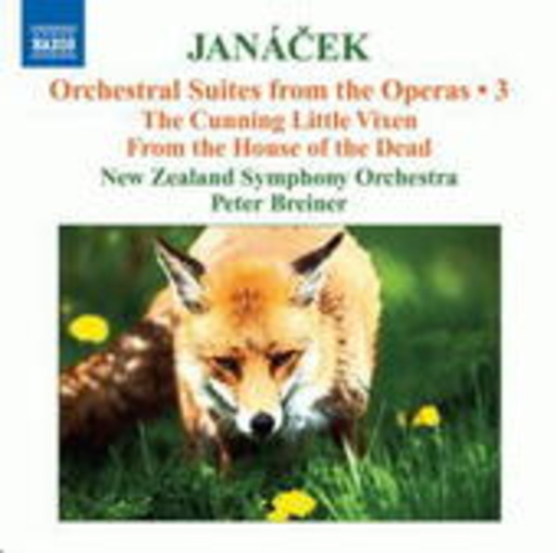 New Zealand Symphony Orchestra/Peter Breiner – Orchestral Suites From The Operas 3: The Cunning Little Vixen/From The House ..
