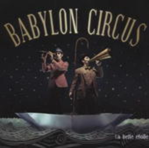 Babylon Circus – La Belle Étoile