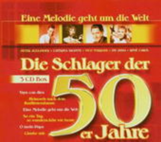 Diverse – Die Schlager der 50er Jahre: Eine Melodie geht um die Welt