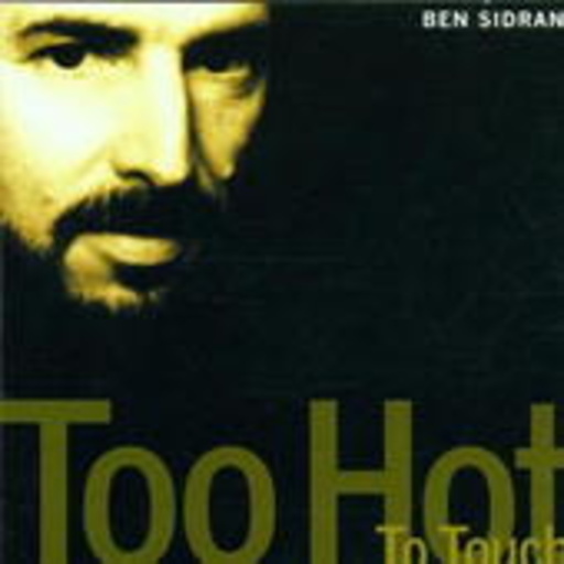 Ben Sidran – Too Hot To Touch