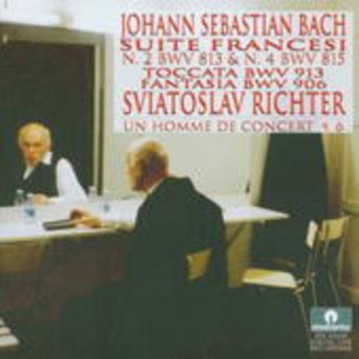 Sviatoslav Richter – Französische Suiten Nr. 2 & 4/Toccata BWV 913/Fantasia BWV 906