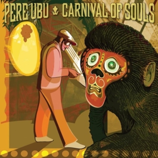 Pere Ubu – Carnival Of Souls