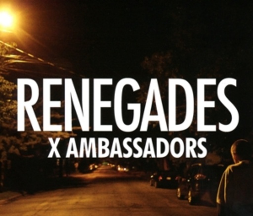 X Ambassadors – Renegades
