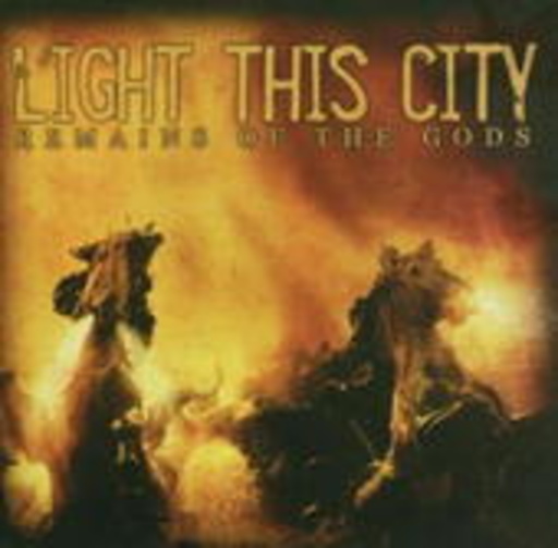 Light This City – Remains Of The Gods