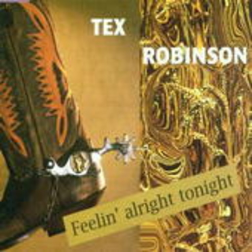 Tex Robinson – Feelin' Alright Tonight