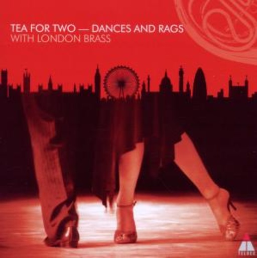 London Brass – Tea For Two - Dances And Rags With London Brass