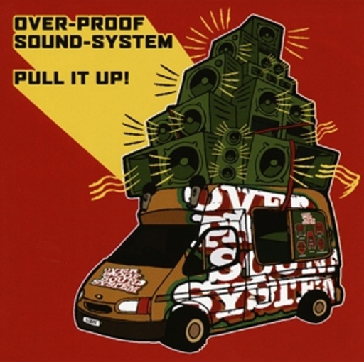 Overproof Soundsystem – Pull It Up