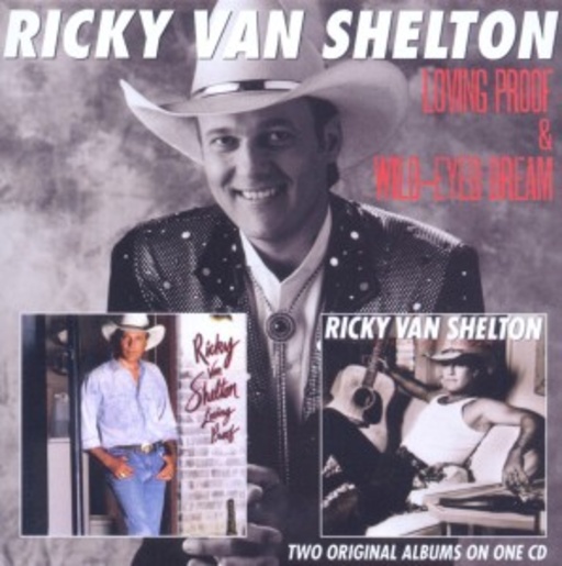 Ricky Van Shelton – Loving Proof/Wild Eyed Dream