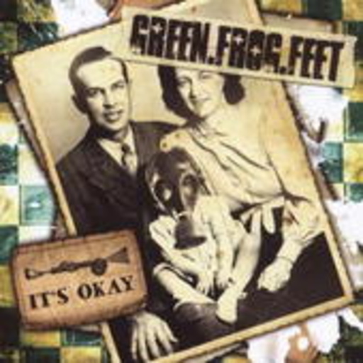 Green.Frog.Feet – It's Okay