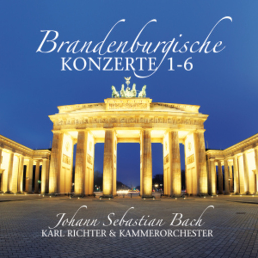 Karl Richter & Kammerorchester – Brandenburgische Konzerte 1-6
