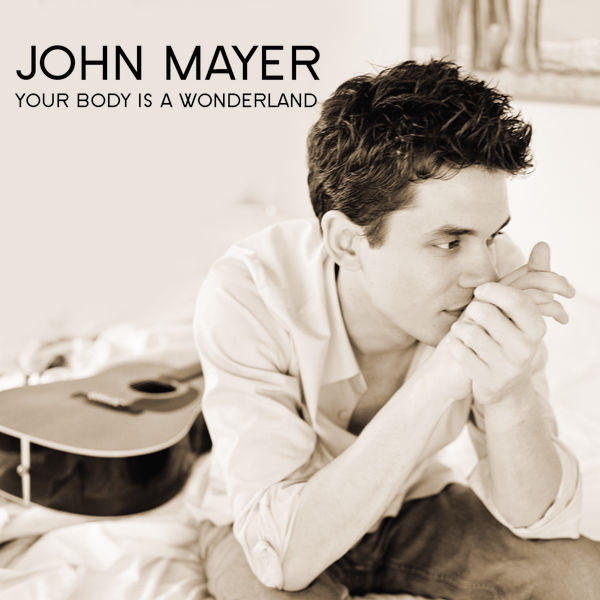 John Mayer – Your Body Is A Wonderland