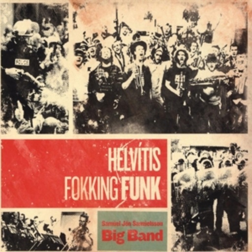 Samuél Jón Samúelsson Big Band – Helvítis Fokking Funk