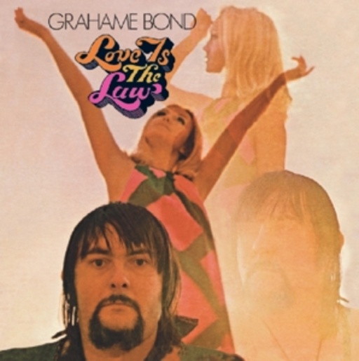 Graham Bond – Love Is The Law