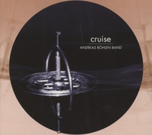 Andreas Böhlen Band – Cruise