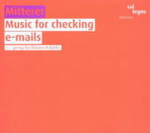Wolfgang Mitterer – Music For Checking E-Mails