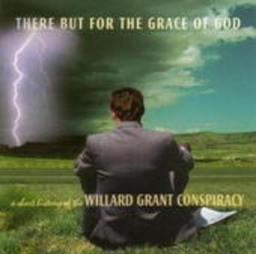 Willard Grant Conspiracy – There But For The Grace Of God - A Short History Of The...