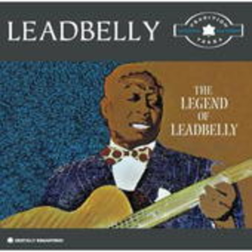 Leadbelly – The Legend Of Leadbelly