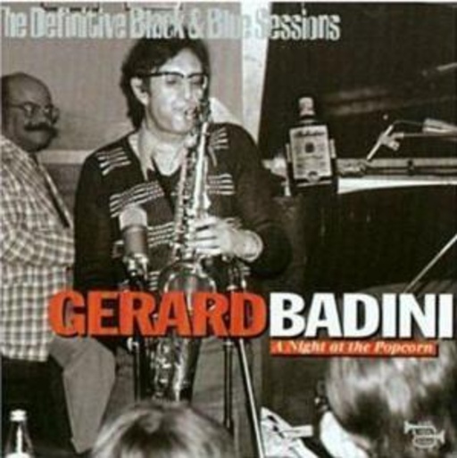Gerard Badini – A Night At The Popcorn - Live Geneva - The Definitive Black & Blue Sessions