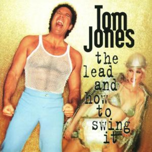 Tom Jones – The Lead And How To Swing It