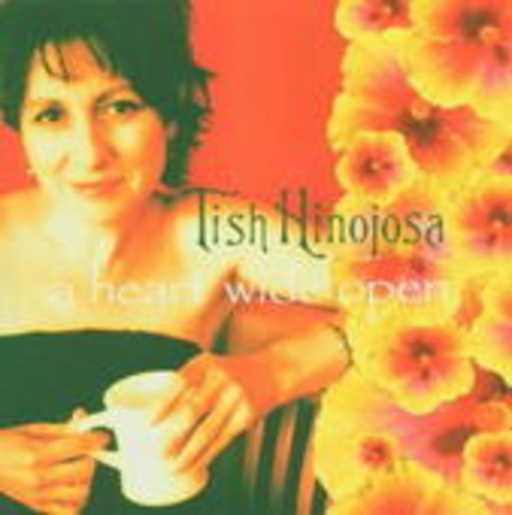 Tish Hinojosa – A Heart Wide Open