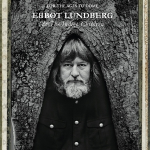 Ebbot & The Indigo Children – For The Ages To Come