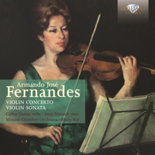 Carlos Damas/Anna Tomasik/Emily Ray – Violin Concerto And Violin Sonata