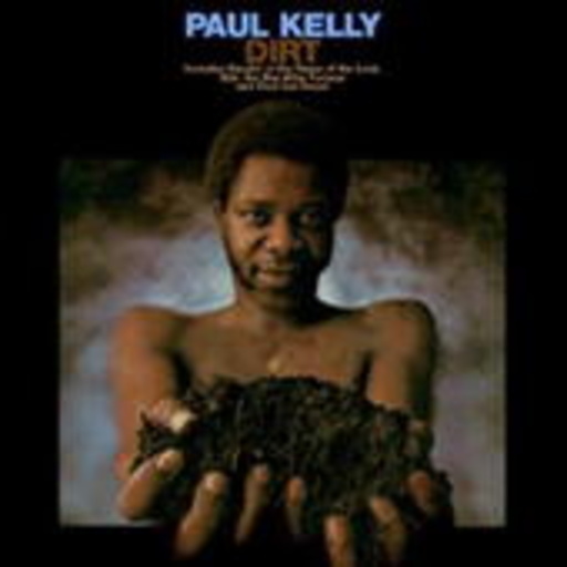 Paul Kelly – Dirt
