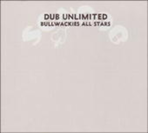 Bullwackie's All Stars – Dub Unlimited