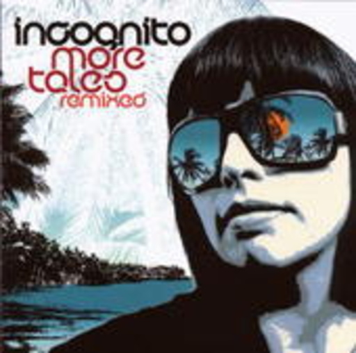 Incognito – More Tales Remixed