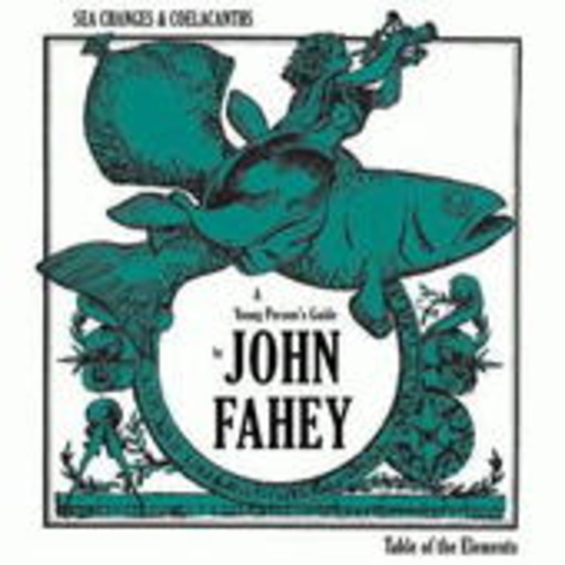 John Fahey – Sea Changes & Coelacanths