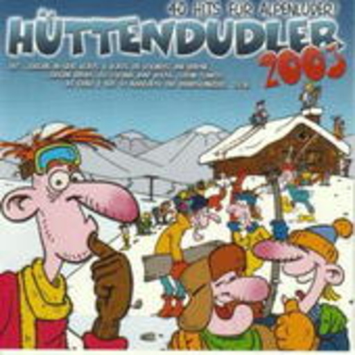 Hüttendudler – 25 superheisse „Apré-Ski-Hits“
