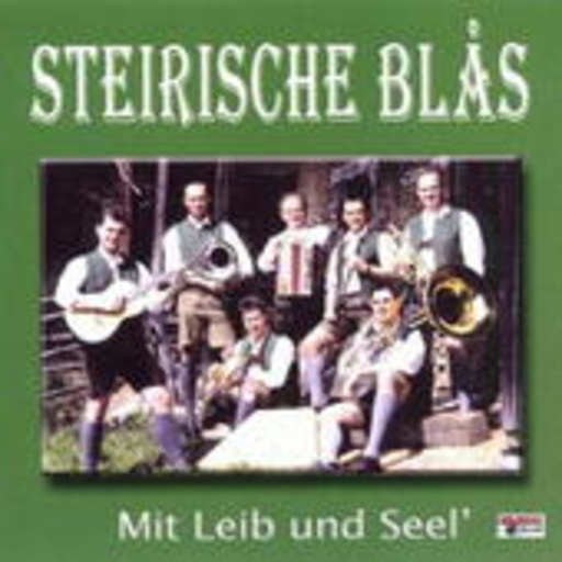 Steirische Blaskapelle – Mit Leib und Seel'