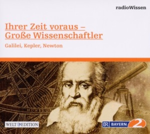 Diverse – RadioWissen-Wissenschaft - Ihrer Zeit voraus - Große Wissenschaftler