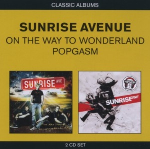 Sunrise Avenue – Classic Albums: On The Way To Wonderland/Popgasm