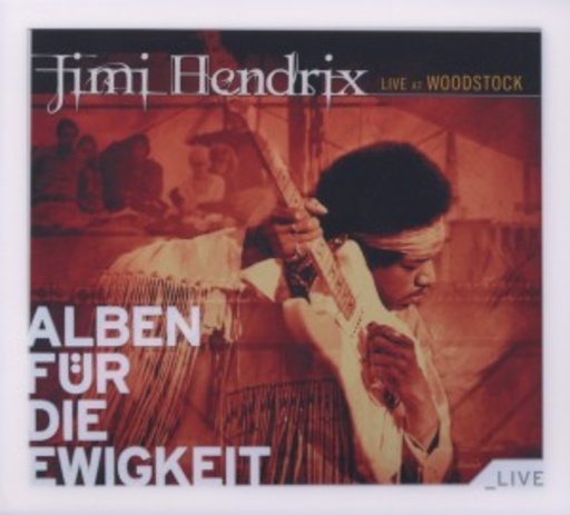 Jimi Hendrix – Alben für die Ewigkeit: Live At Woodstock