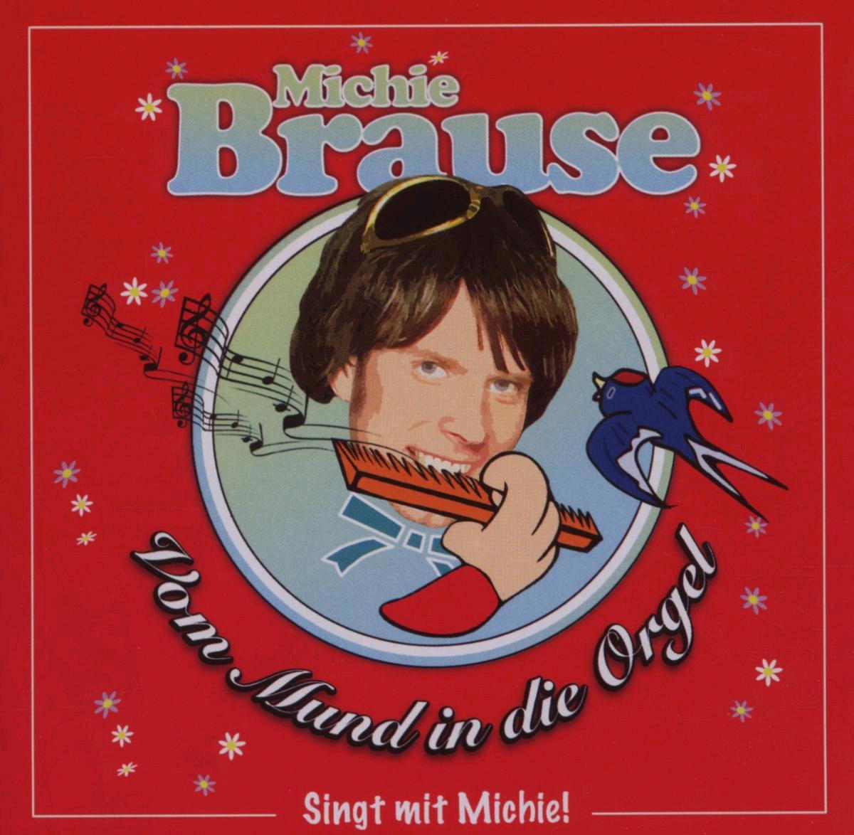 Mickie Krause/Michie Brause – Vom Mund in die Orgel - singt mit Michie